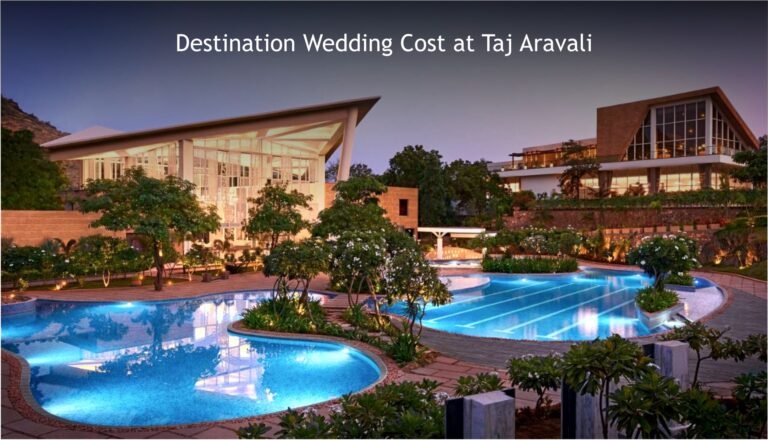 How Much Destination Wedding in Taj Aravali Costs? All about Taj Aravali, Udaipur Wedding
