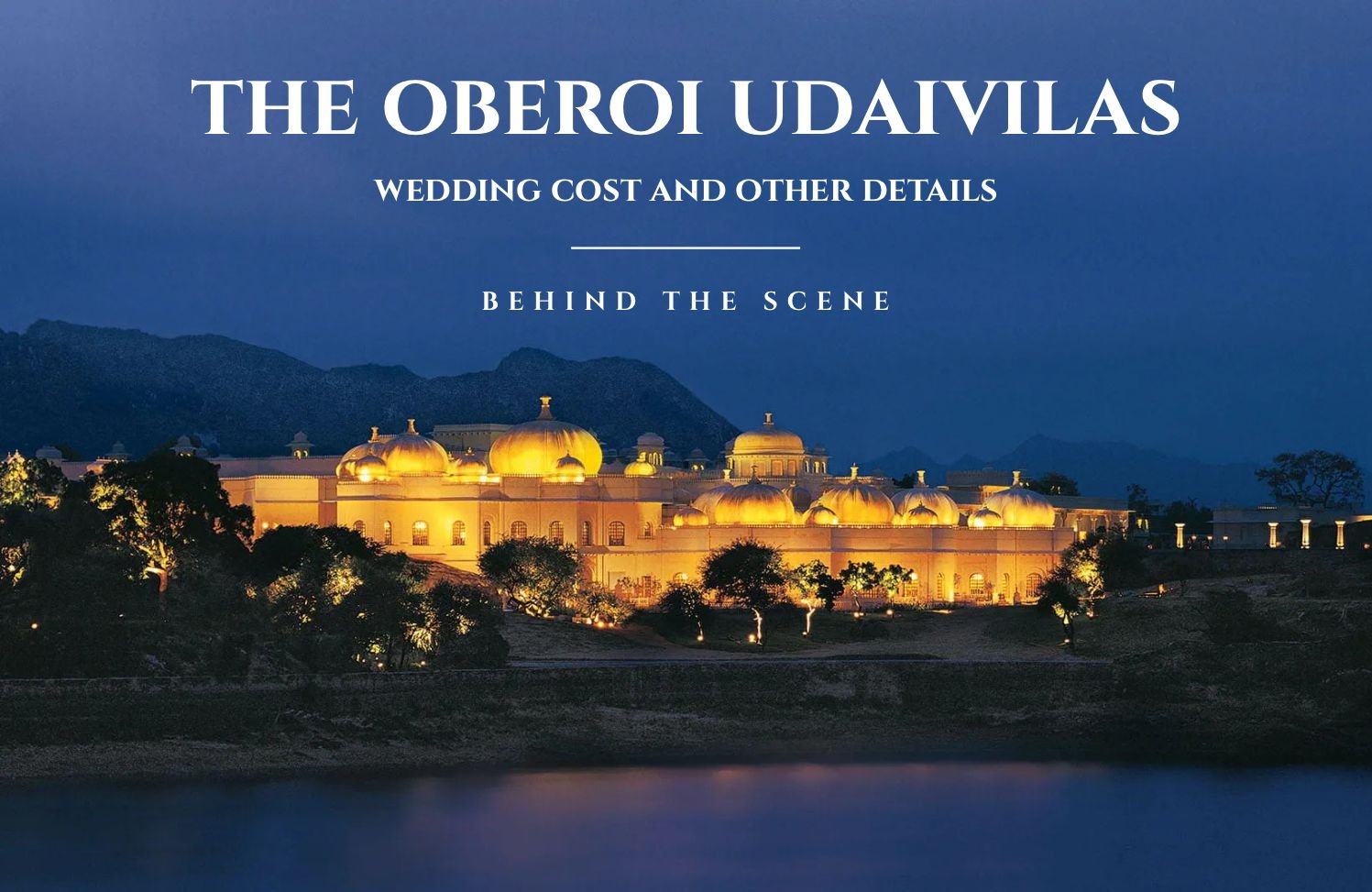 destination wedding cost udaivilas Udaipur